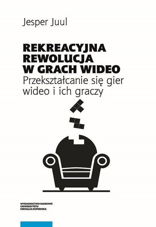 Image of Rekreacyjna rewolucja w grach wideo Przekształcanie się gier wideo i ich graczy