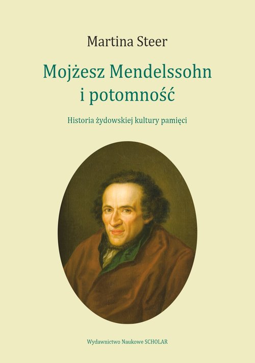Image of Mojżesz Mendelssohn i potomność Historia żydowskiej kultury pamięci