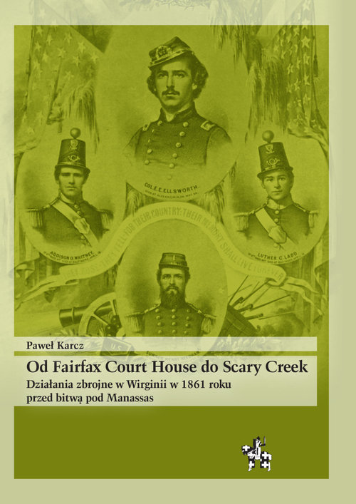 Image of Od Fairfax Court House do Scary Creek Działania zbrojne w Wirginii w 1861 roku przed bitwą pod Manassas