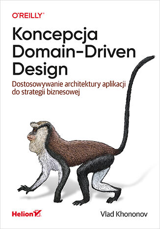 Image of Koncepcja Domain-Driven Design. Dostosowywanie architektury aplikacji do strategii biznesowej