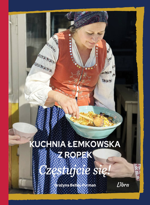 Image of Kuchnia łemkowska z Ropek Częstujcie się!