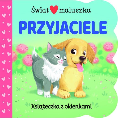 Image of Świat maluszka. Przyjaciele. Książeczka z okienkami