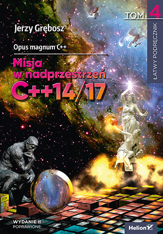 Image of Opus magnum C++. Misja w nadprzestrzeń C++14/17. Tom 4 wyd. 2