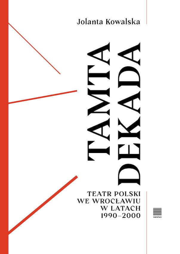 Image of Tamta dekada. Teatr Polski we Wrocławiu w latach 1990-2000