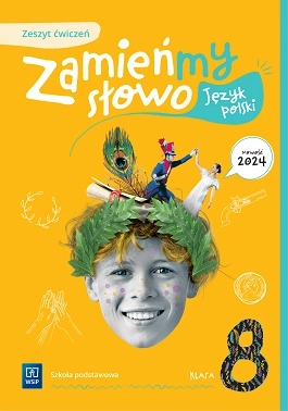 Image of Zamieńmy słowo Język polski Zeszyt ćwiczeń Szkoła podstawowa Klasa 8