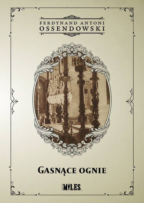 Image of Gasnące ognie Podróż po Palestynie, Syrii, Mezopotamii