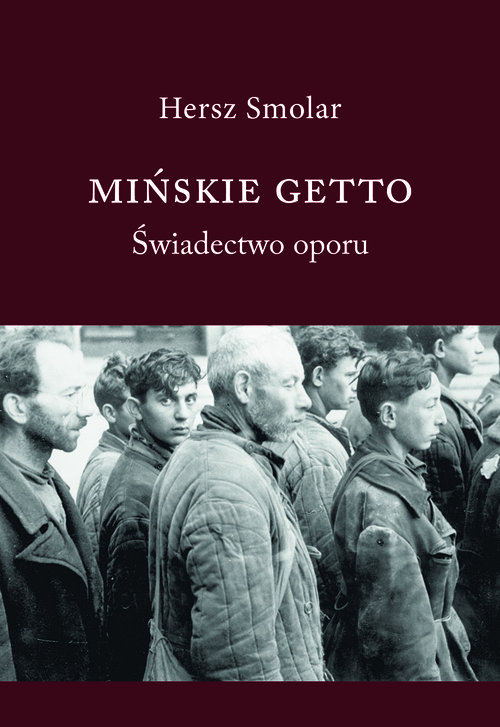 Image of Mińskie Getto. Świadectwo oporu
