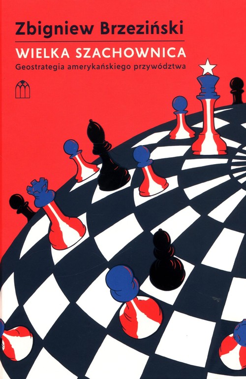 Image of Wielka Szachownica Geostrategia amerykańskiego przywództwa