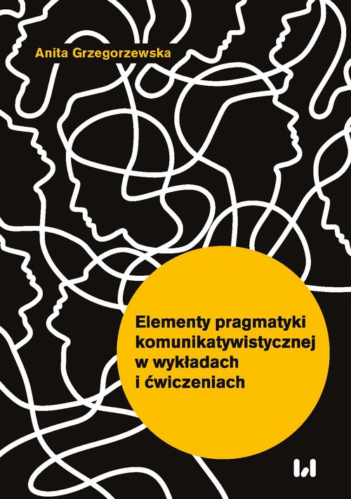 Image of Elementy pragmatyki komunikatywistycznej w wykładach i ćwiczeniach
