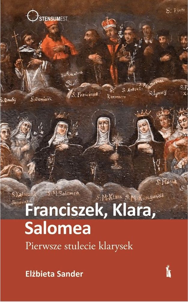 Image of Franciszek, Klara, Salomea. Pierwsze stulecie klarysek