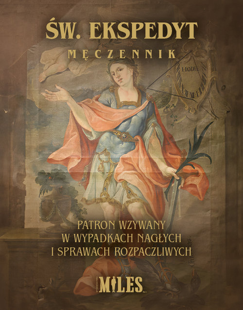 Image of Św. Ekspedyt Męczennik. Patron wzywany w wypadkach nagłych i sprawach rozpaczliwych