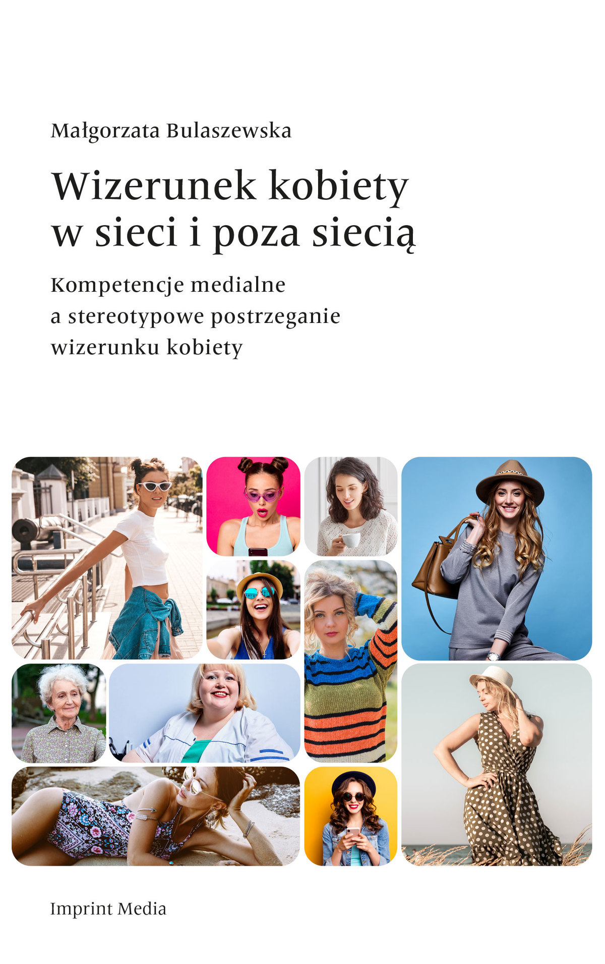 Image of Wizerunek kobiety w sieci i poza siecią. Kompetencje medialne a stereotypowe postrzeganie wizerunku kobiety