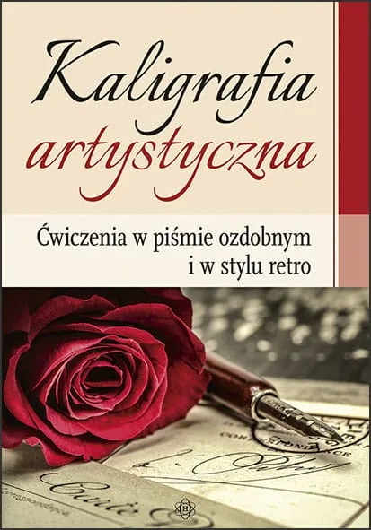 Image of Kaligrafia artystyczna Ćwiczenia w piśmie ozdobnym i w stylu retro