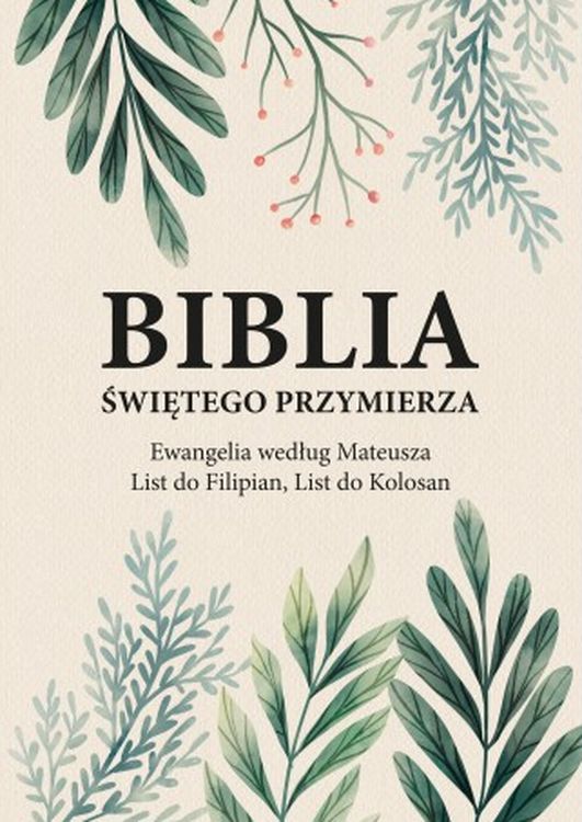 Image of Biblia Świętego Przymierza. Ewangelia według Mateusza, List do Filipian, List do Kolosan