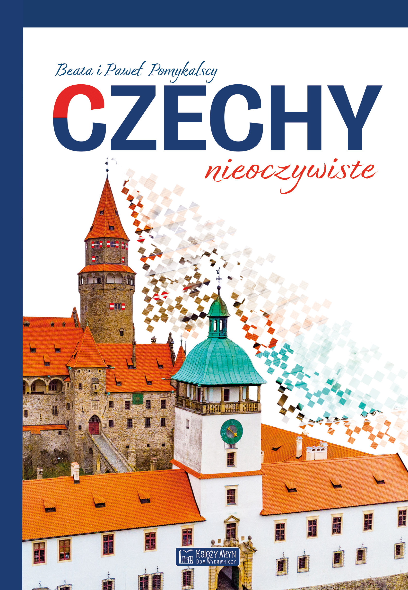Image of Czechy nieoczywiste. Miejsca nieoczywiste