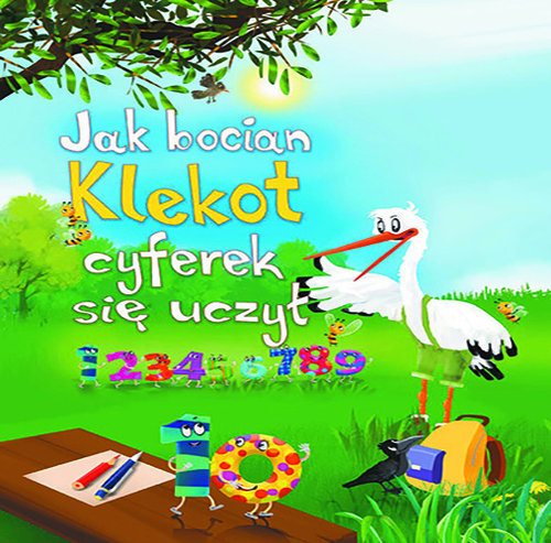 Image of Jak bocian Klekot cyferek się uczył