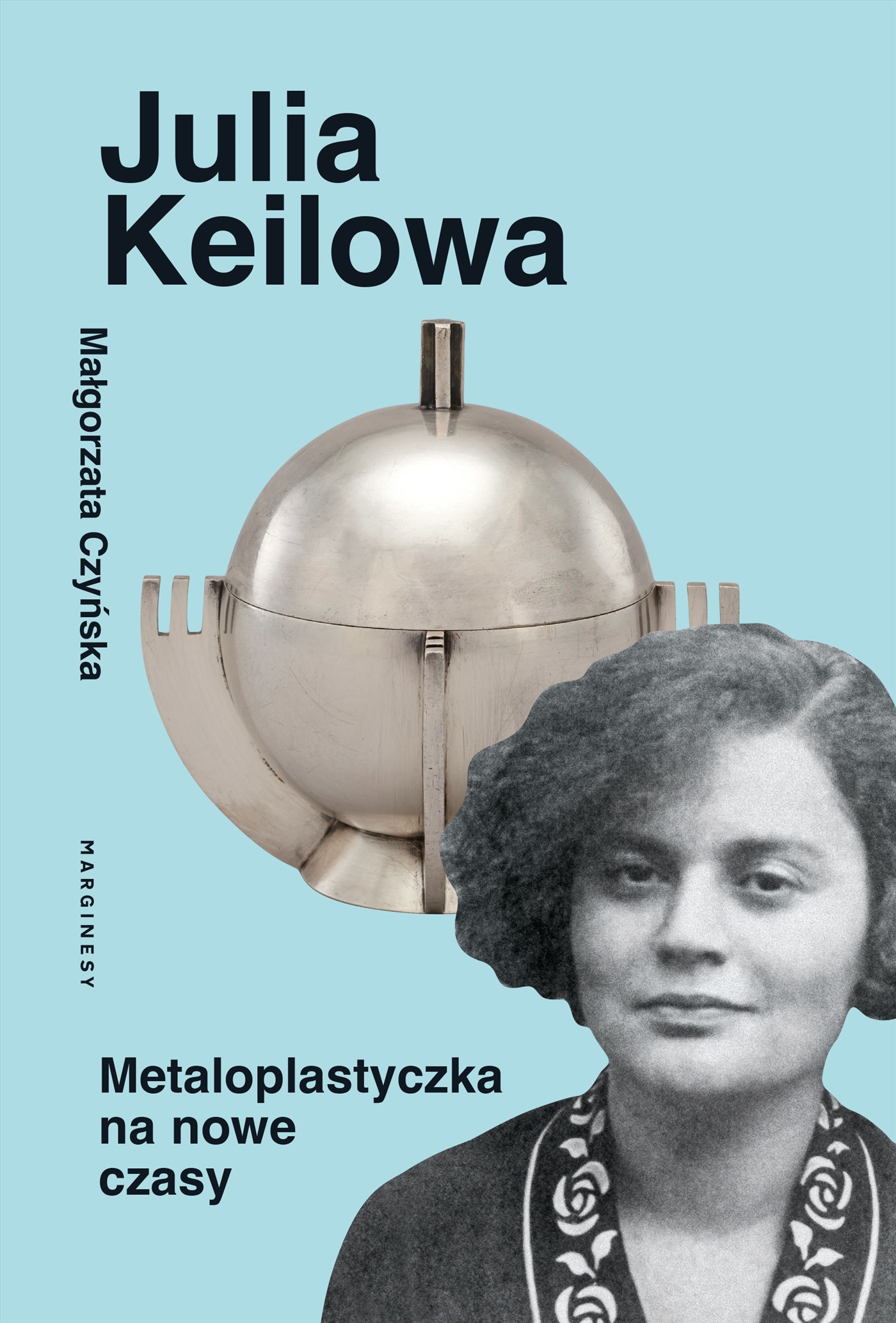 Image of Julia Keilowa. Metaloplastyczka na nowe czasy