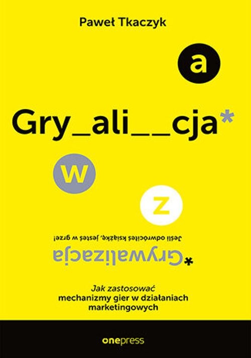 Image of GRYWALIZACJA. Jak zastosować mechanizmy gier w działaniach marketingowych