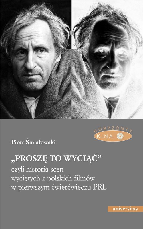 Image of „Proszę to wyciąć”, czyli historia scen wyciętych z polskich filmów w pierwszym ćwierćwieczu PRL