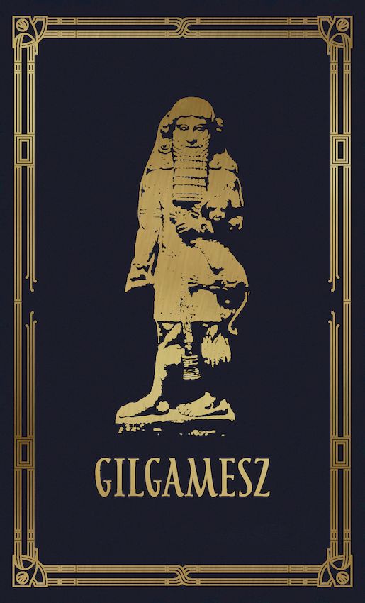 Image of Gilgamesz Epos babiloński i asyryjski ze szczątków odczytany i uzupełniony także pieśniami szumerskimi przez Roberta Stillera wyd. 6