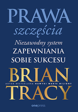 Image of Prawa szczęścia. Niezawodny system zapewniania sobie sukcesu