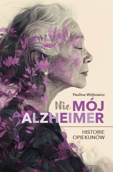 Image of (Nie)mój alzheimer. Historie opiekunów