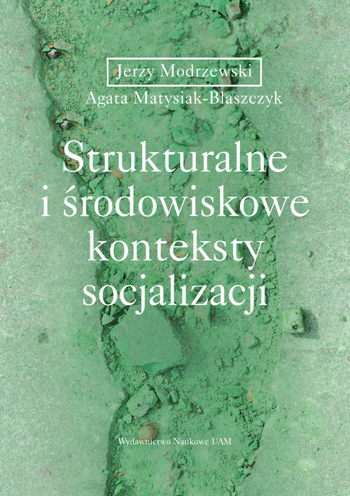 Image of Strukturalne i środowiskowe konteksty socjalizacji