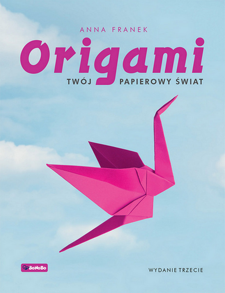 Image of Origami Twój papierowy świat wyd. 3