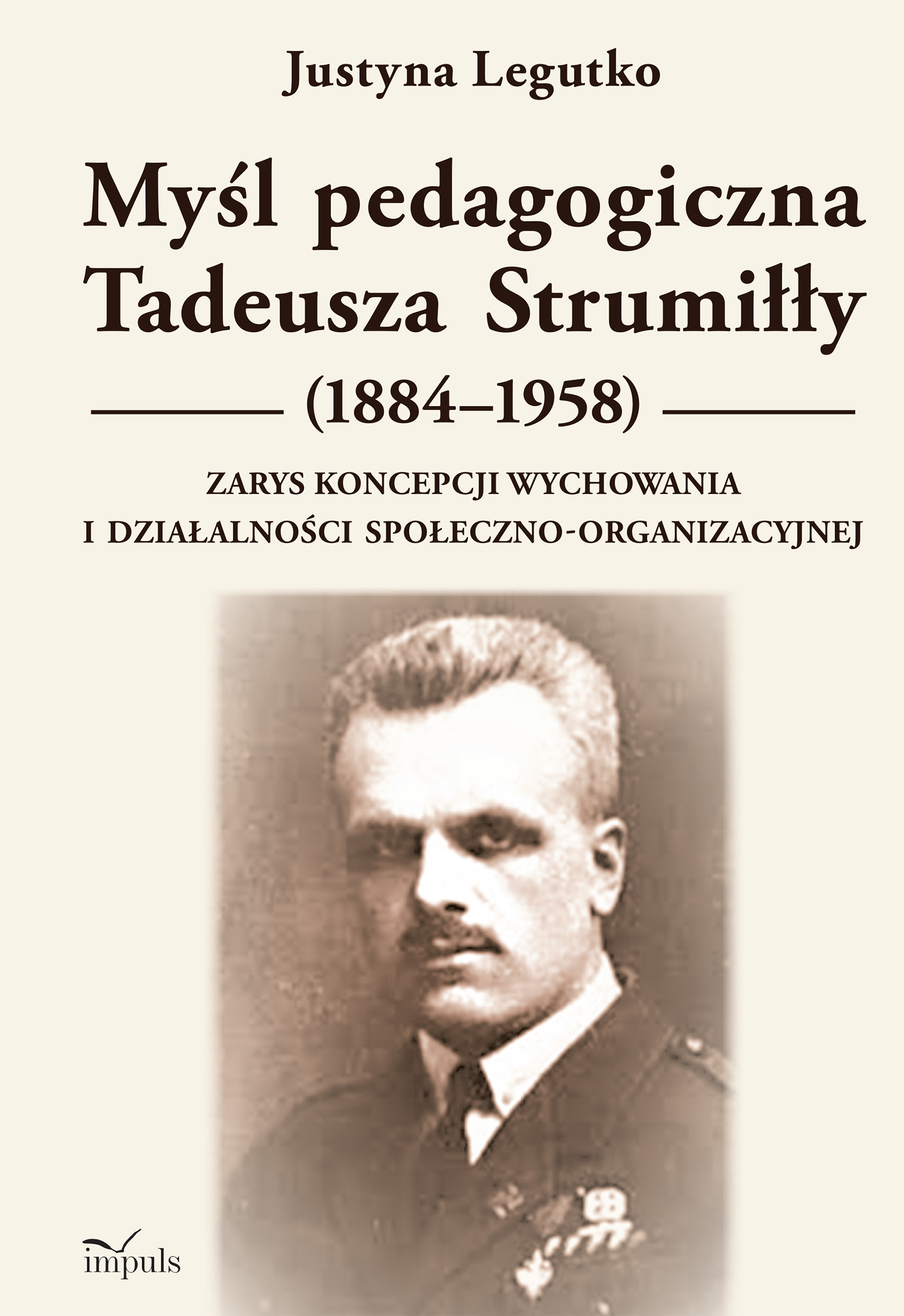 Image of Myśl pedagogiczna Tadeusza Strumiłły (1884–1958) Zarys koncepcji wychowania i działalności społeczno-organizacyjnej