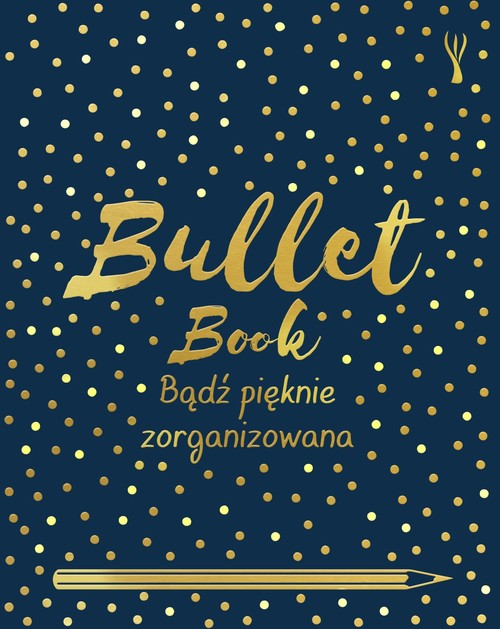 Image of Bullet Book. Bądź pięknie zorganizowana (nowe wydanie)