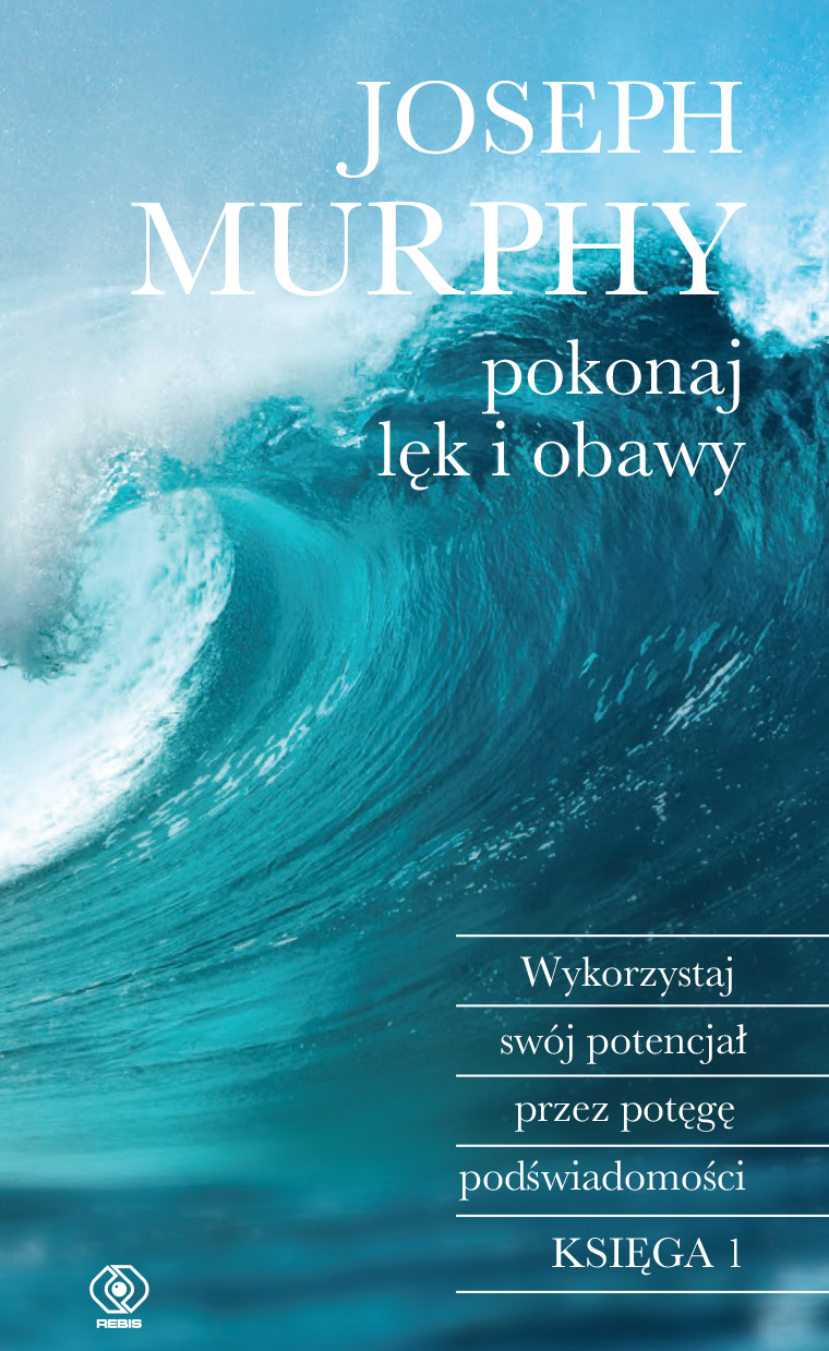 Image of Pokonaj lęk i obawy. Wykorzystaj swój potencjał przez potęgę podświadomości wyd. 2024