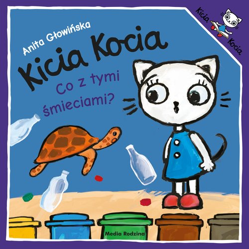 Image of Kicia Kocia. Co z tymi śmieciami?