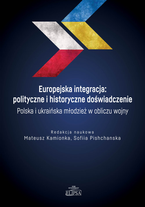 Image of Europejska integracja: polityczne i historyczne doświadczenie. Polska i ukraińska młodzież w obliczu