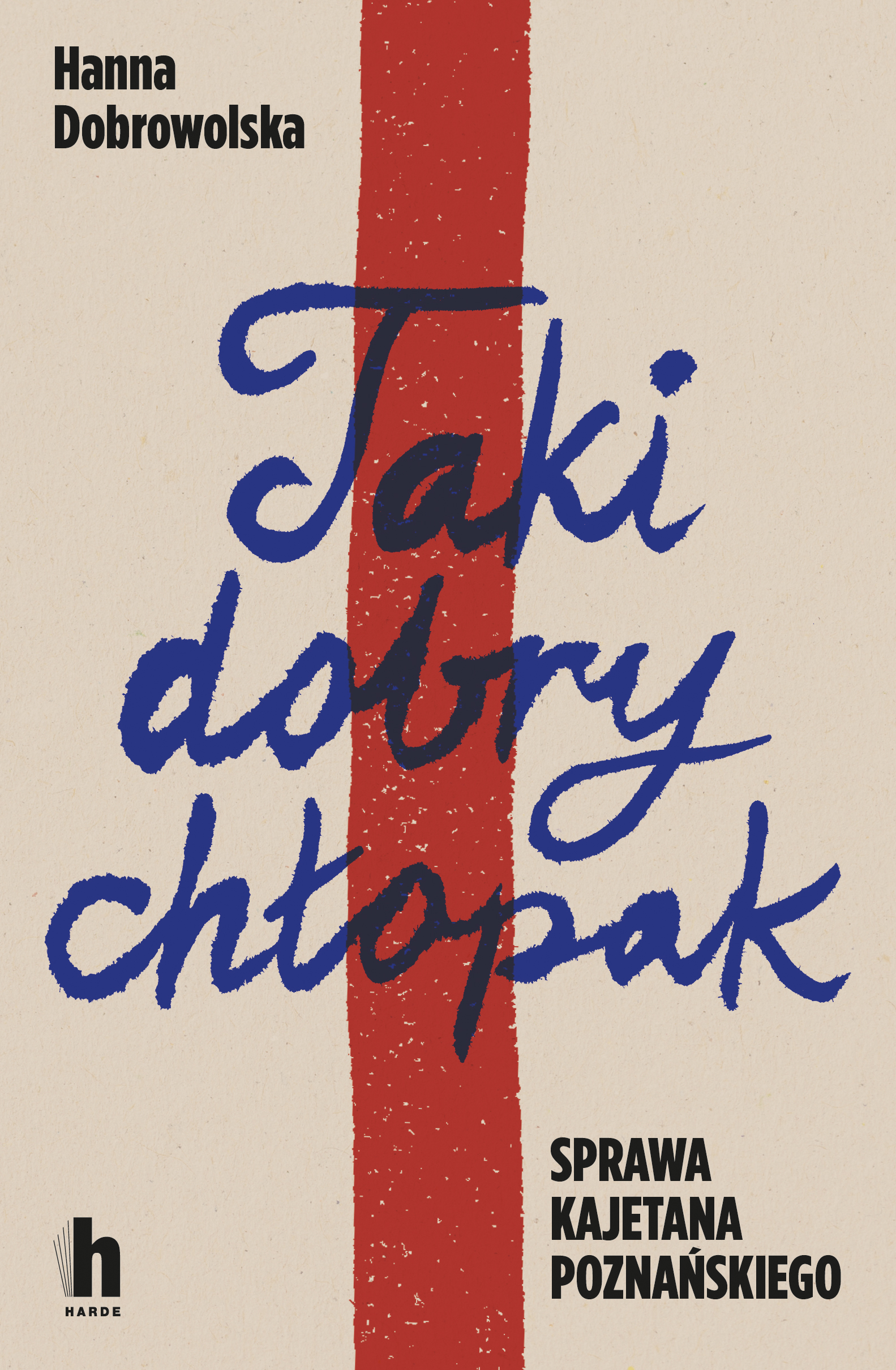 Image of Taki dobry chłopak. Sprawa Kajetana Poznańskiego