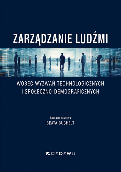 Image of Zarządzanie ludźmi wobec wyzwań technologicznych i społeczno-demograficznych