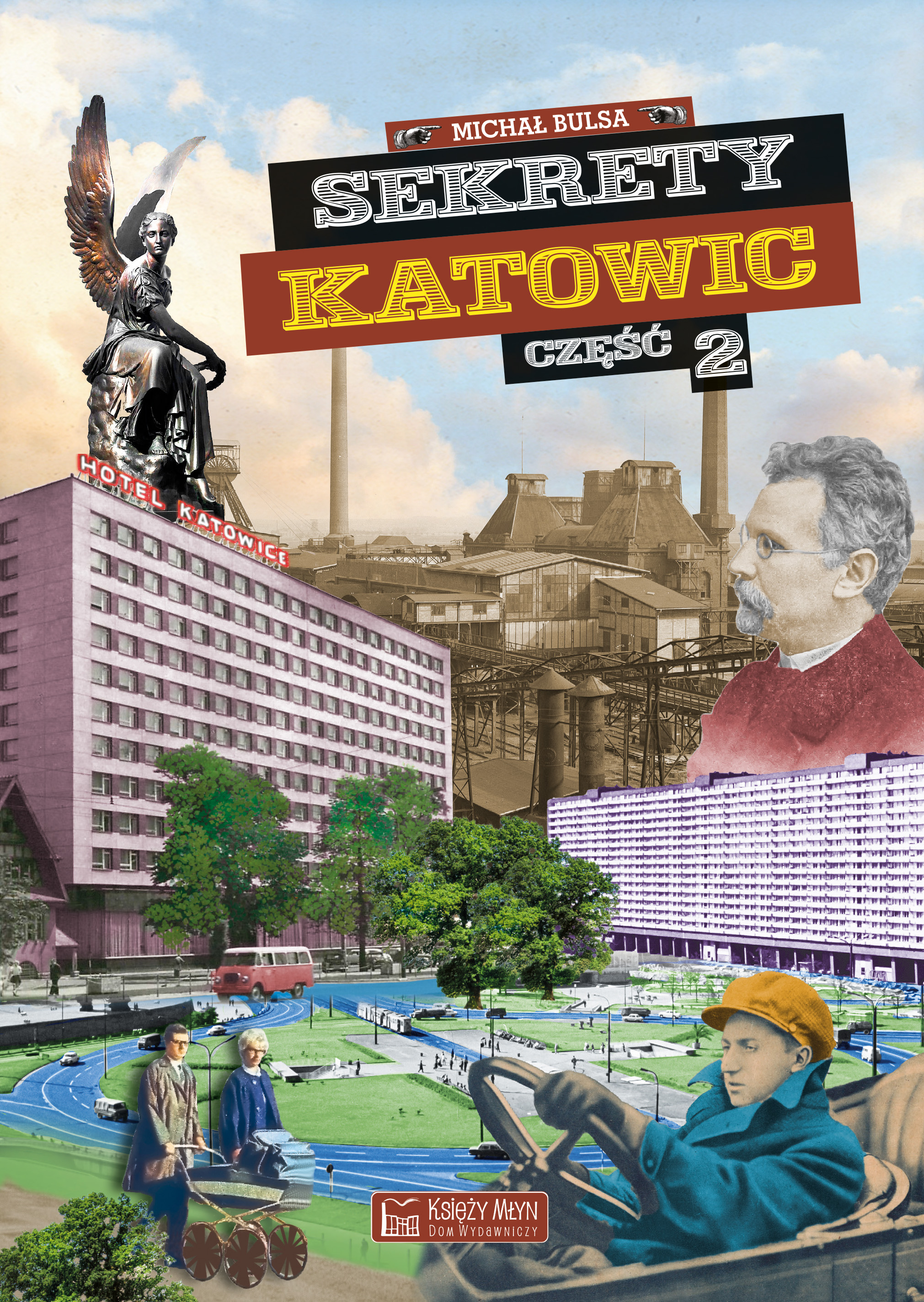 Image of Sekrety Katowic. Część 2. Sekrety