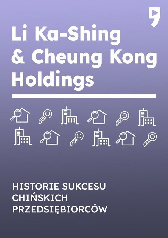 Image of Li Ka-Shing & Cheung Kong Holdings. Historie sukcesu chińskich przedsiębiorców