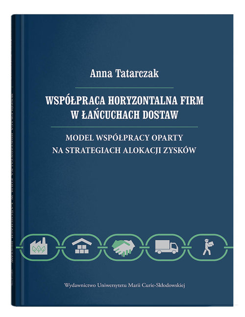 Image of Współpraca horyzontalna firm w łańcuchach dostaw. Model współpracy oparty na strategiach alokacji zy