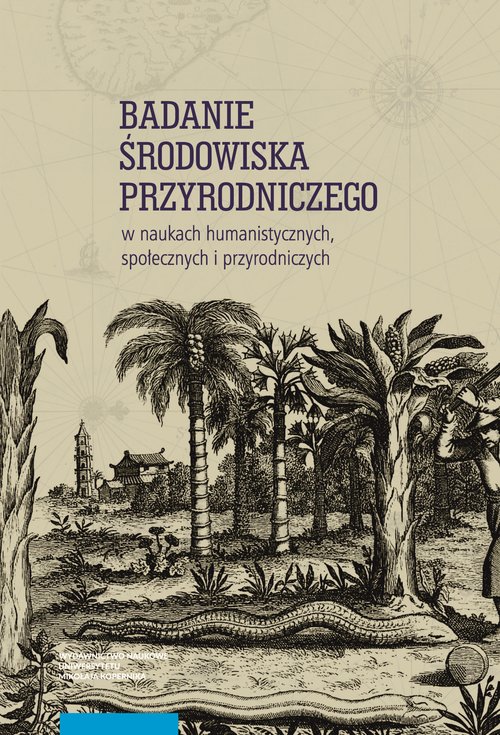 Image of Badanie środowiska przyrodniczego w naukach humanistycznych, społecznych i przyrodniczych