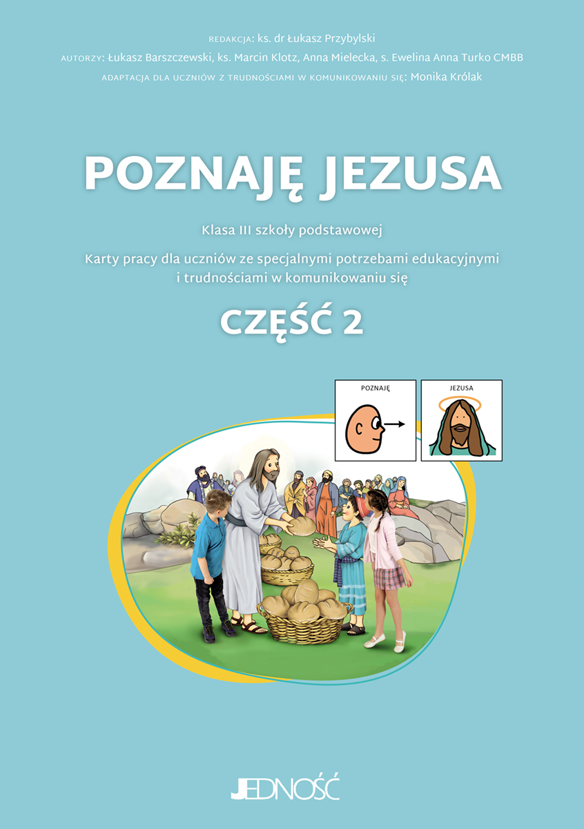 Image of Poznaję Jezusa. Klasa 3. Karty pracy dla uczniów ze specjalnymi potrzebami edukacyjnymi i trudnościami w komunikowaniu się. Z symbolami PCS. Część 2.