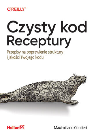 Image of Czysty kod. Receptury. Przepisy na poprawienie struktury i jakości Twojego kodu