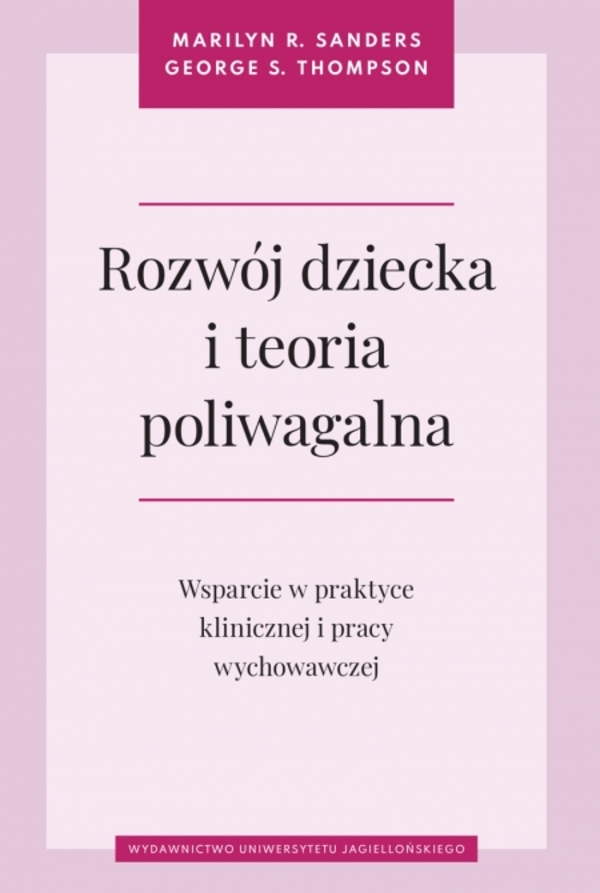 Image of Rozwój dziecka i teoria poliwagalna. Wsparcie w praktyce klinicznej i pracy wychowawczej