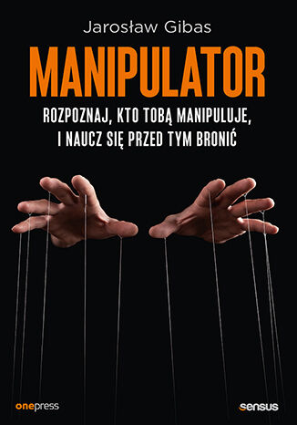 Image of Manipulator. Rozpoznaj, kto Tobą manipuluje, i naucz się przed tym bronić