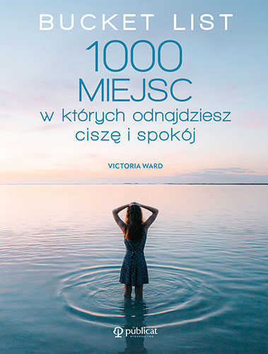 Image of Bucket List. 1000 miejsc, w których odnajdziesz ciszę i spokój wyd. 2024