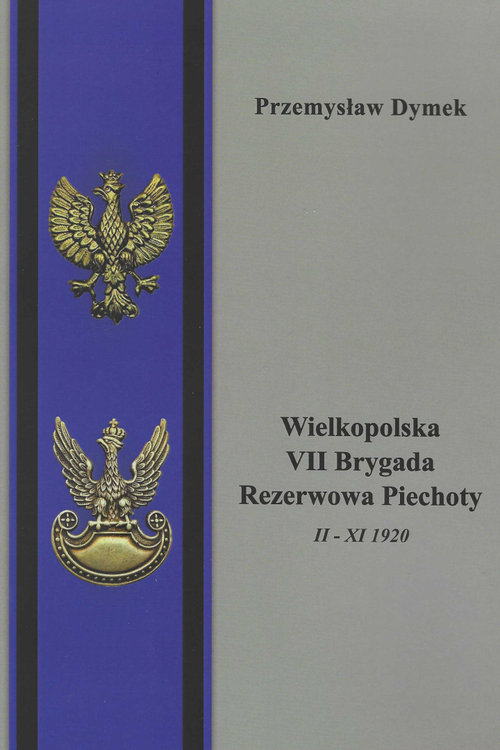 Image of Wielkopolska VII Brygada Rezerwowa Piechoty II - XI 1920
