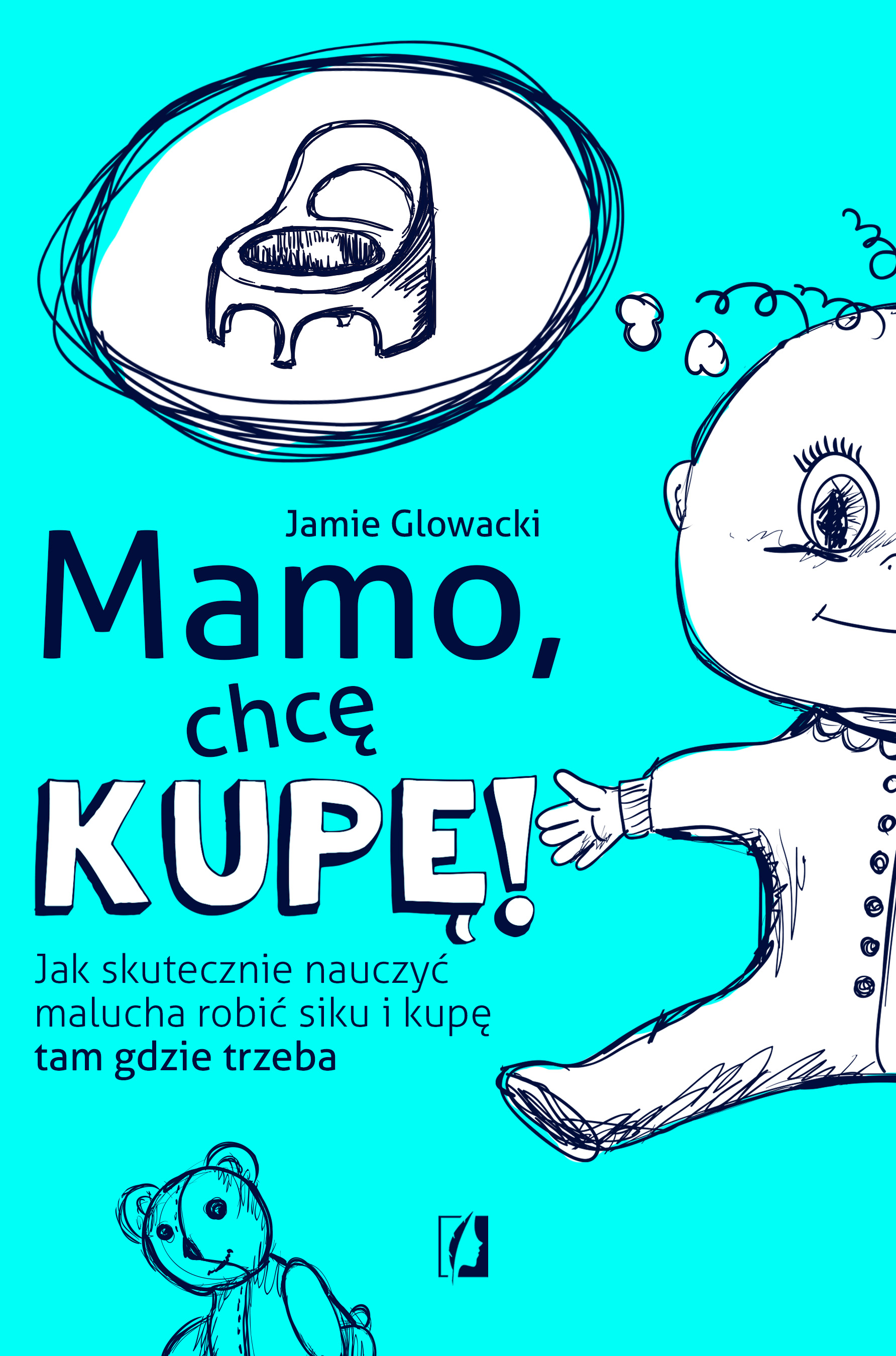 Image of Mamo, chcę kupę! Jak skutecznie nauczyć malucha robić siku i kupę tam gdzie trzeba
