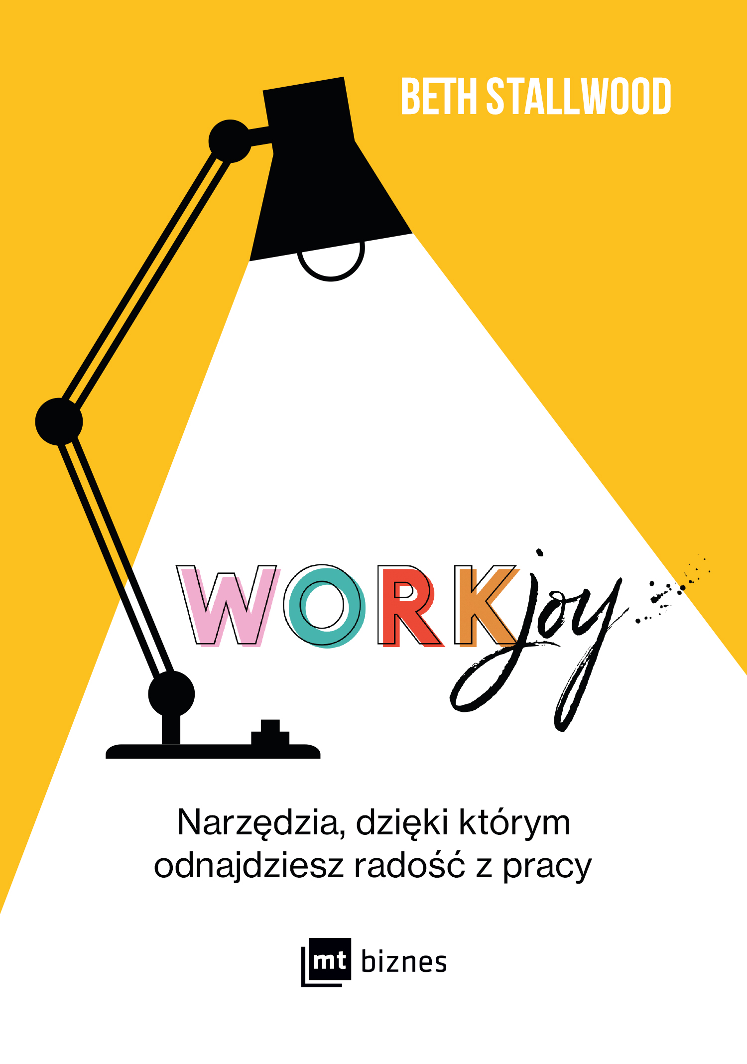 Image of Workjoy. Narzędzia, dzięki którym odnajdziesz radość z pracy