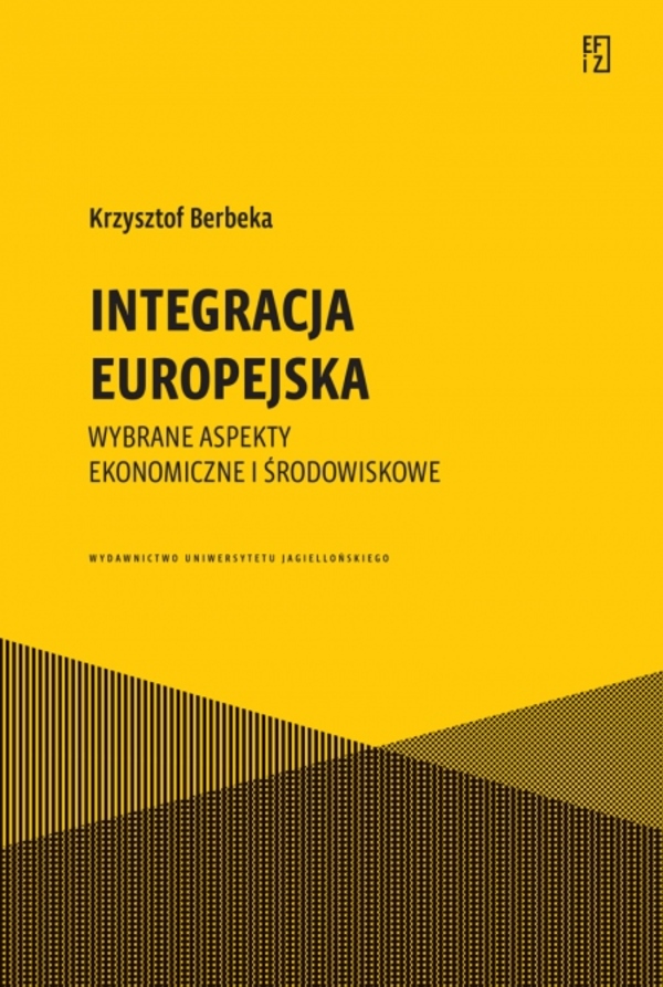 Image of Integracja europejska. Wybrane aspekty ekonomiczne i środowiskowe