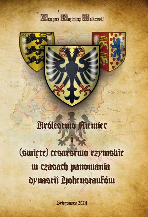 Image of Królestwo Niemiec i (święte) cesarstwo rzymskie w czasach panowania dynastii Hohenstaufów