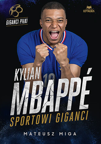 Image of Kylian Mbappé. Sportowi giganci